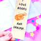 I Love Shrimp, Bookmark